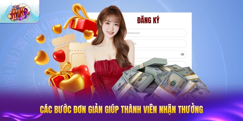 Khuyến Mãi RIKVIP - Ưu Đãi Khủng, Thưởng Lớn Quy trình nhận thưởng đơn giản tại nhà cái uy tín