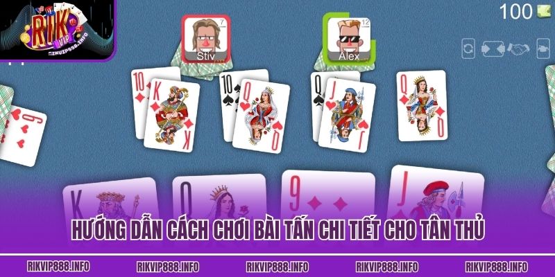 Cách Chơi Bài Tấn Dễ Hiểu, Mẹo Chơi Hay Cho Hội Viên Rikvip Hướng dẫn cách chơi bài Tấn chi tiết cho tân thủ