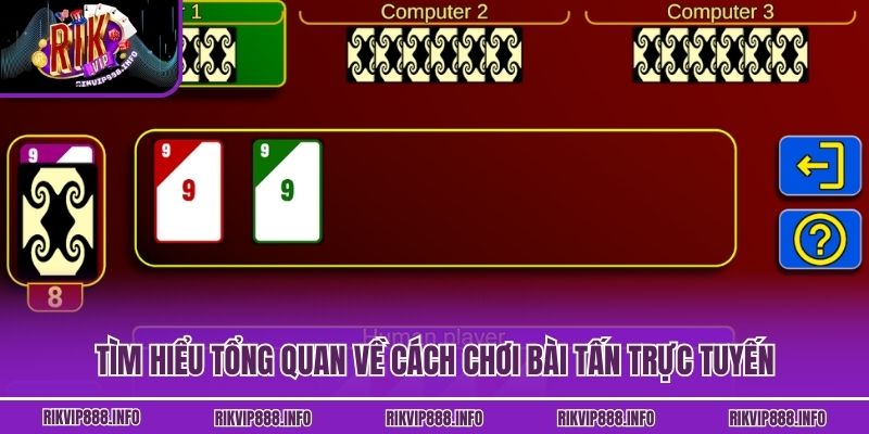 Cách Chơi Bài Tấn Dễ Hiểu, Mẹo Chơi Hay Cho Hội Viên Rikvip Tìm hiểu tổng quan về cách chơi bài Tấn trực tuyến